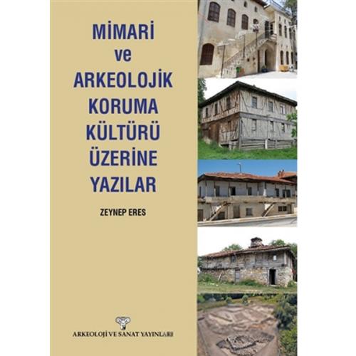 Mimari ve Arkeolojik Koruma Kültürü Üzerine Yazılar