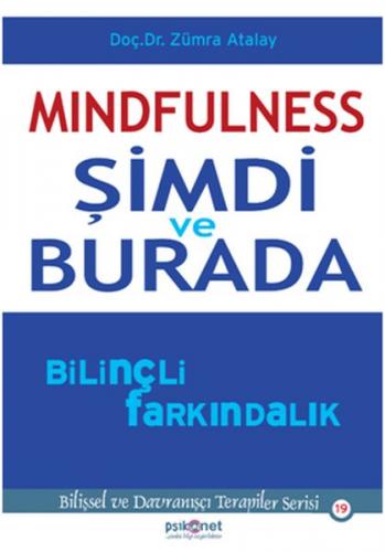 Mindfulness: Şimdi ve Burada Bilinçli Farkındalık