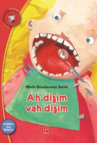 Minik Dostlarımız Serisi - Ah Dişim Vah Dişim