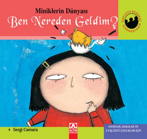 Miniklerin Dünyası Ben Nereden Geldim? (Ciltli)