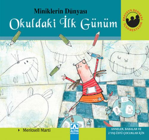 Miniklerin Dünyası Okuldaki İlk Günüm (Ciltli)