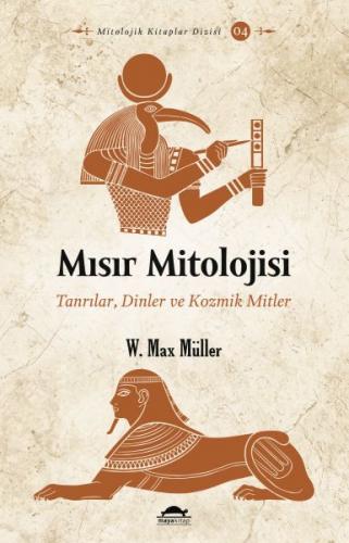 Mısır Mitolojisi - Tanrılar, Dinler ve Kozmik Mitler