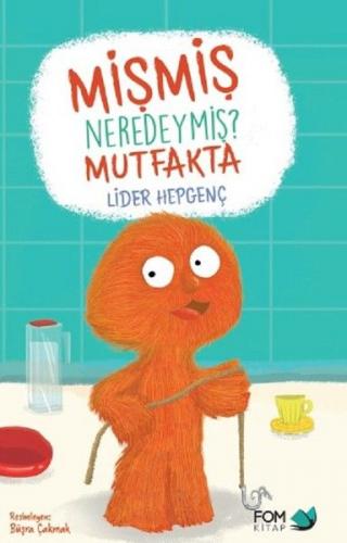 Mişmiş Neredeymiş? Mutfakta