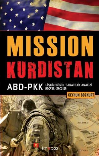 Mission Kurdistan ABD-PKK İlişkilerinin Stratejik Analizi 1978-2012