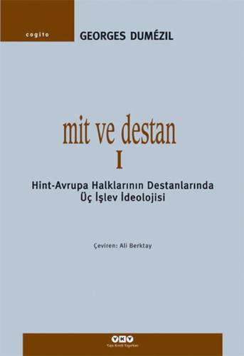 Mit ve Destan I - Hint-Avrupa Halklarının Destanlarında Üç İşlev İdeol