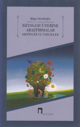 Mitoloji Üzerine Araştırmalar Metinler ve Tahliller