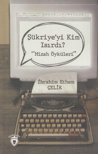 Mizah Öyküleri -Şükriye`yi Kim Isırdı?