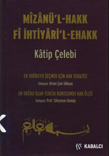 Mizanü'l - Hakk Fi İhtiyari'l-Ehakk (Ciltli)