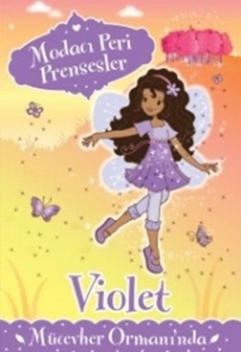 Modacı Peri Prensesler - Violet Mücevher Ormanında