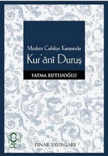 Modern Cahiliye Karşısında Kur'ani Duruş