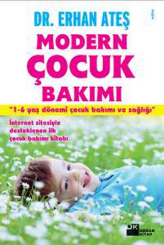 Modern Çocuk Bakımı 1-6 Yaş Dönemi Çocuk Bakımı ve Sağlığı