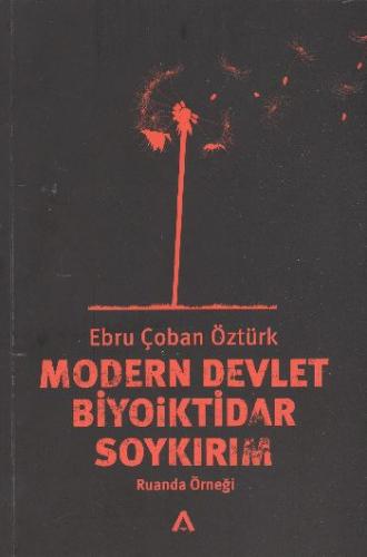 Modern Devlet Biyoiktidar Soykırım Ruanda Örneği