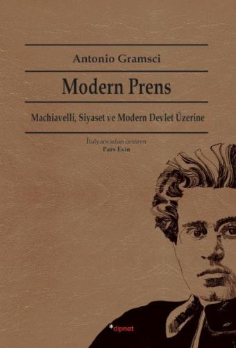 Modern Prens Machiavelli, Siyaset ve Modern Devlet Üzerine