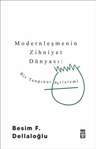 Modernleşmenin Zihniyet Dünyası: Bir Tanpınar Fetişizmi