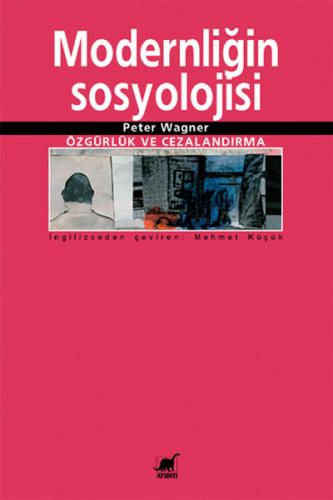 Modernliğin Sosyolojisi: Özgürlük ve Cezalandırma