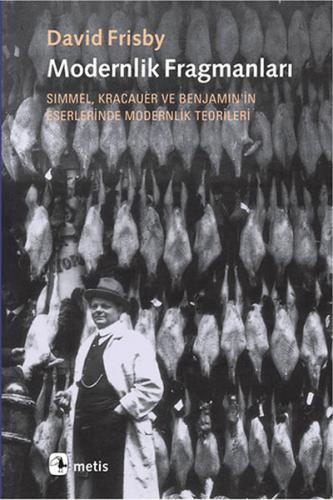 Modernlik Fragmanları Simmel, Kracauer ve Benjamin'in Eserlerinde Mode