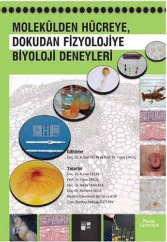 Molekülden Hücreye Dokudan Fizyolojiye Biyoloji Deneyleri