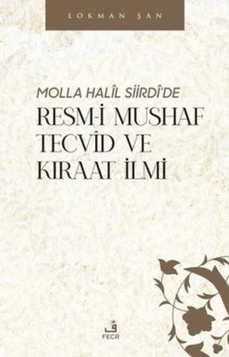 Molla Halil Siirdi'de Resm-i Mushaf Tecvid ve Kıraat İlmi