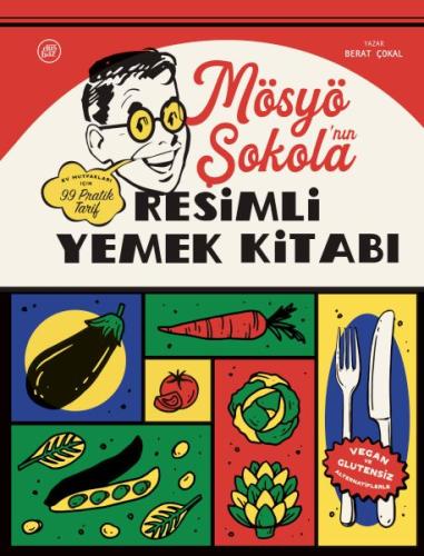 Mösyö Şokola’nın Resimli Yemek Kitabı