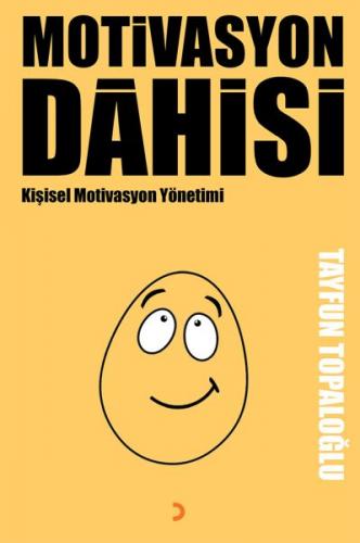 Motivasyon Dâhisi - Kişisel Motivasyon Yönetimi