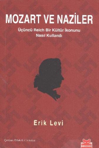 Mozart ve Naziler Üçüncü Reich Bir Kültür İkonunu Nasıl Kullandı