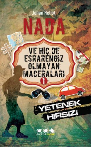 Nada ve Hiç de Esrarengiz Olmayan Maceraları 1 / Yetenek Hırsızı