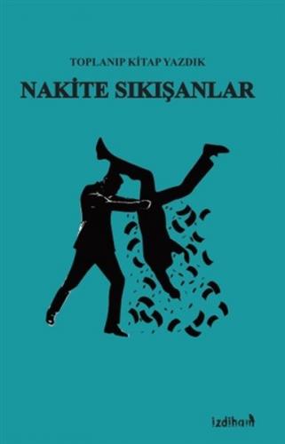 Nakiye Sıkışanlar - Toplanıp Kitap Yazdık