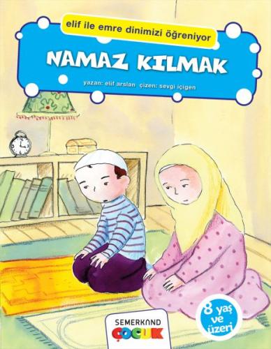 Namaz Kılmak (Elif İle Emre Dinimizi Öğreniyor)