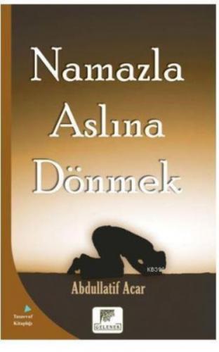 Namazla Aslına Dönmek