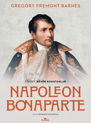 Napoleon Bonaparte - Osprey Büyük Komutanlar