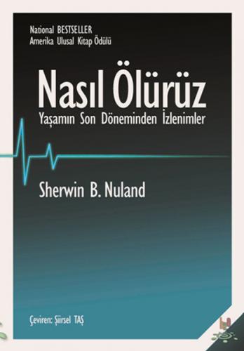 Nasıl Ölürüz Yaşamın Son Döneminden İzlenimler