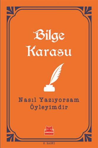 Nasıl Yazıyorsam Öyleyimdir