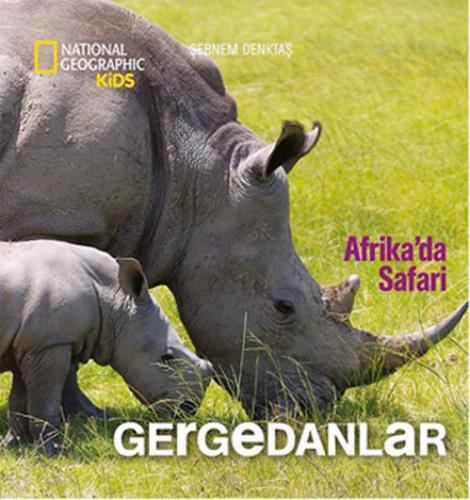 National Geographic Kids - Afrikada Safari Gergedanlar