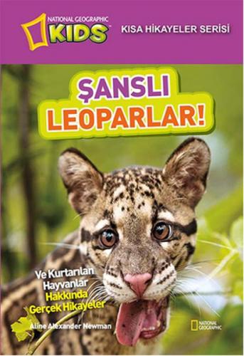 National Geographic Kids - Kısa Hikayeler Serisi Şanslı Leoparlar