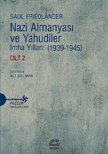 Nazi Almanyası ve Yahudiler İmha Yılları: (1939-1945) Cilt 2