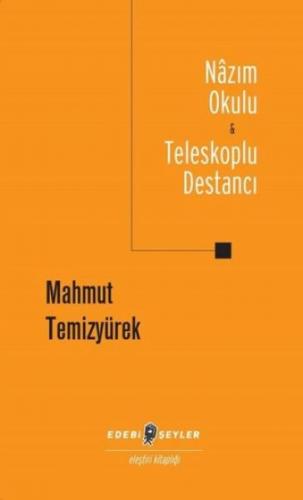 Nazım Okulu ve Teleskoplu Destancı