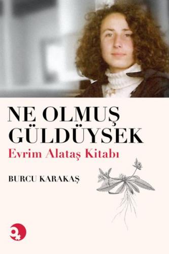 Ne Olmuş Güldüysek - Evrim Alataş Kitabı