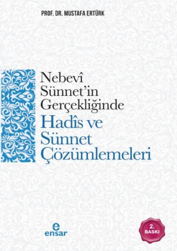 Nebevi Sünnet’in Gerçekliğinde Hadis ve Sünnet Çözümlemeleri