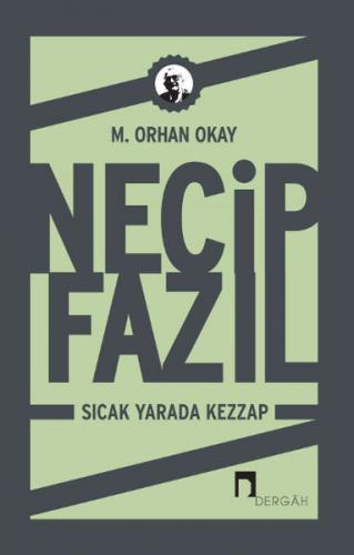 Necip Fazıl: Sıcak Yarada Kezzap