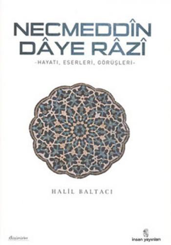 Necmeddin Daye Razi hayatı-Eserleri ve Tasavvufi Görüşleri