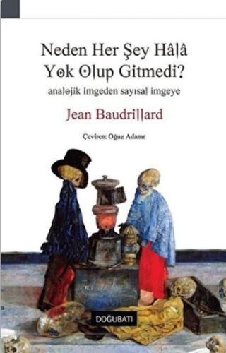 Neden Her Şey Hala Yok Olup Gitmedi?