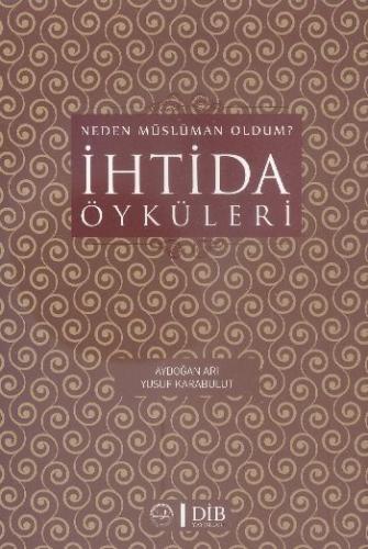 Neden Müslüman Oldum? İhtida Öyküleri