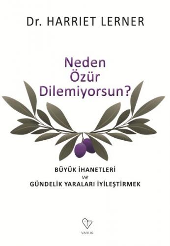 Neden Özür Dilemiyorsun? - Büyük İhanetleri ve Gündelik Yaraları İyile