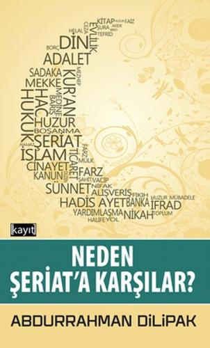 Neden Şeriat'a Karşılar?