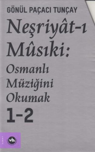 Neşriyatı Musiki: Osmanlı Müziğini Okumak 1 - 2