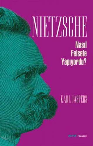 Nietzsche Nasıl Felsefe Yapıyordu?