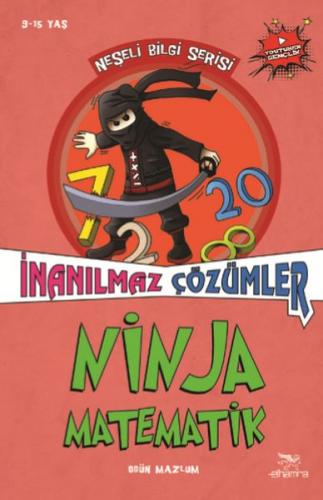 Ninja Matematik İnanılmaz Çözümler - Neşeli Bilgi Serisi 2