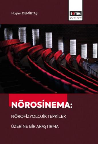 Nörosinema: Nörofizyolojik Tepkiler Üzerine Bir Araştırma