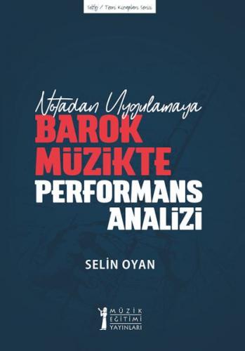 Notadan Uygulamaya - Barok Müzikte Performans Analizi