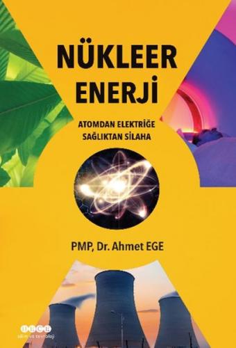 Nükleer Enerji - Atomdan Elektriğe Sağlıktan Silaha